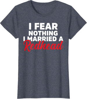 Funny I Fear Nothing I Married A Redhead Husband Halloween