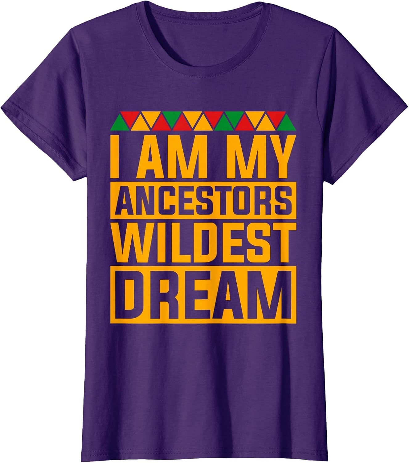 Im My Ancestors Wildest Dream Funny Afro African American