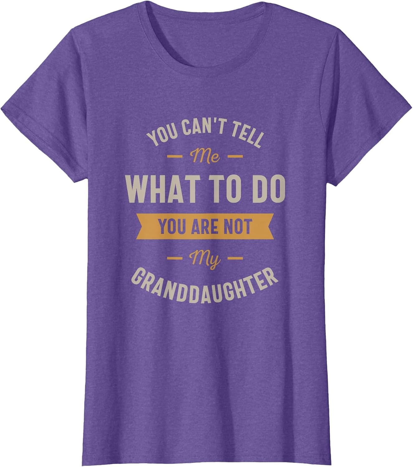 You Can't Tell me What to do You are not My Granddaughter