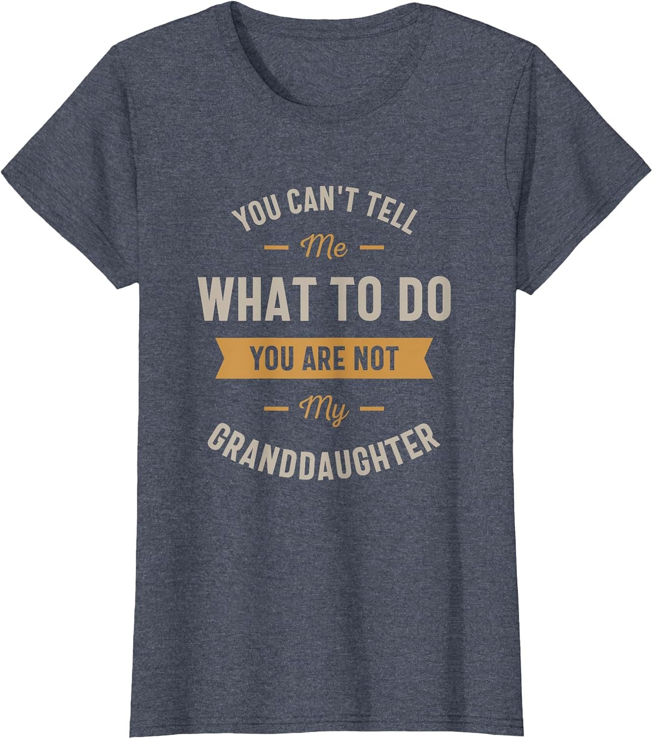 You Can't Tell me What to do You are not My Granddaughter