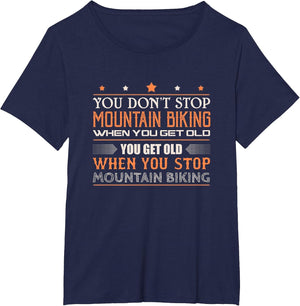 Mountain Biking You Don't Stop When You Get Old