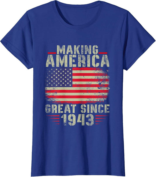 Funny Making America Great Since 1943 Design, 79th Birthday