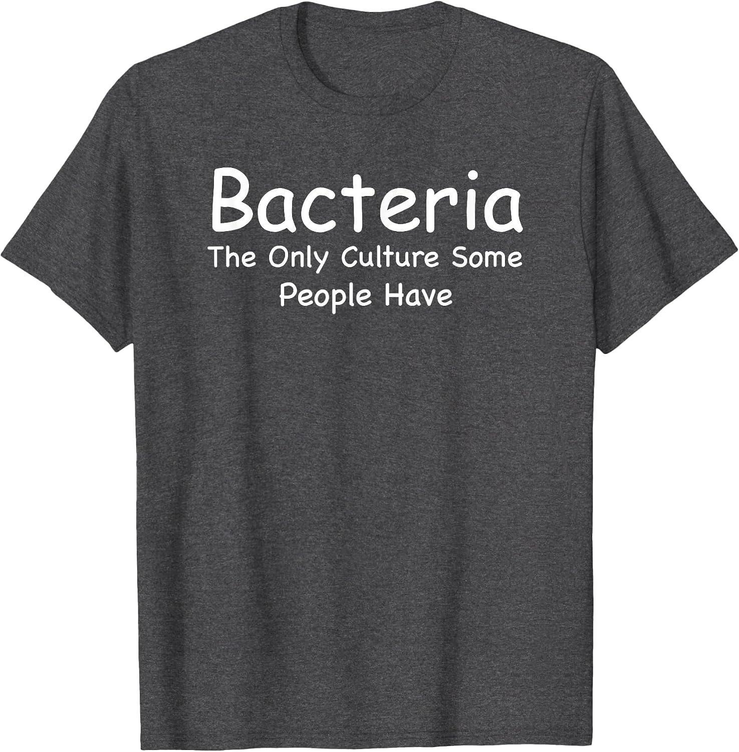 Bacteria The Only Culture Some People Have Microbiology
