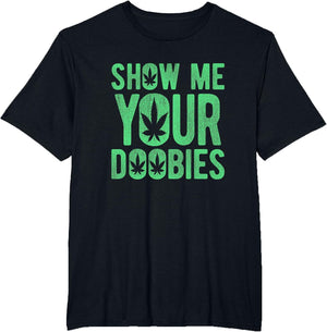 Show Me Your Doobies | Distressed Weed Leaf
