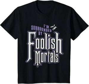 I'm Surrounded by Foolish Mortals Funny Halloween