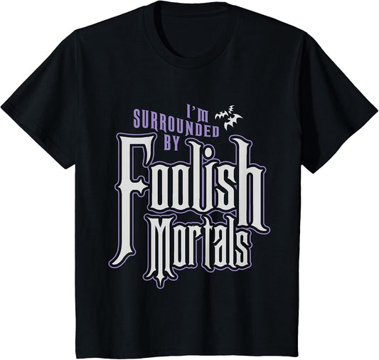 I'm Surrounded by Foolish Mortals Funny Halloween