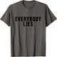 Everybody Lies Fashion Style Saying Design