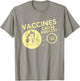 Funny Pro Vaccination T Shirt Vaccines Cause Adults Gift