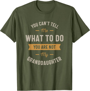 You Can't Tell me What to do You are not My Granddaughter