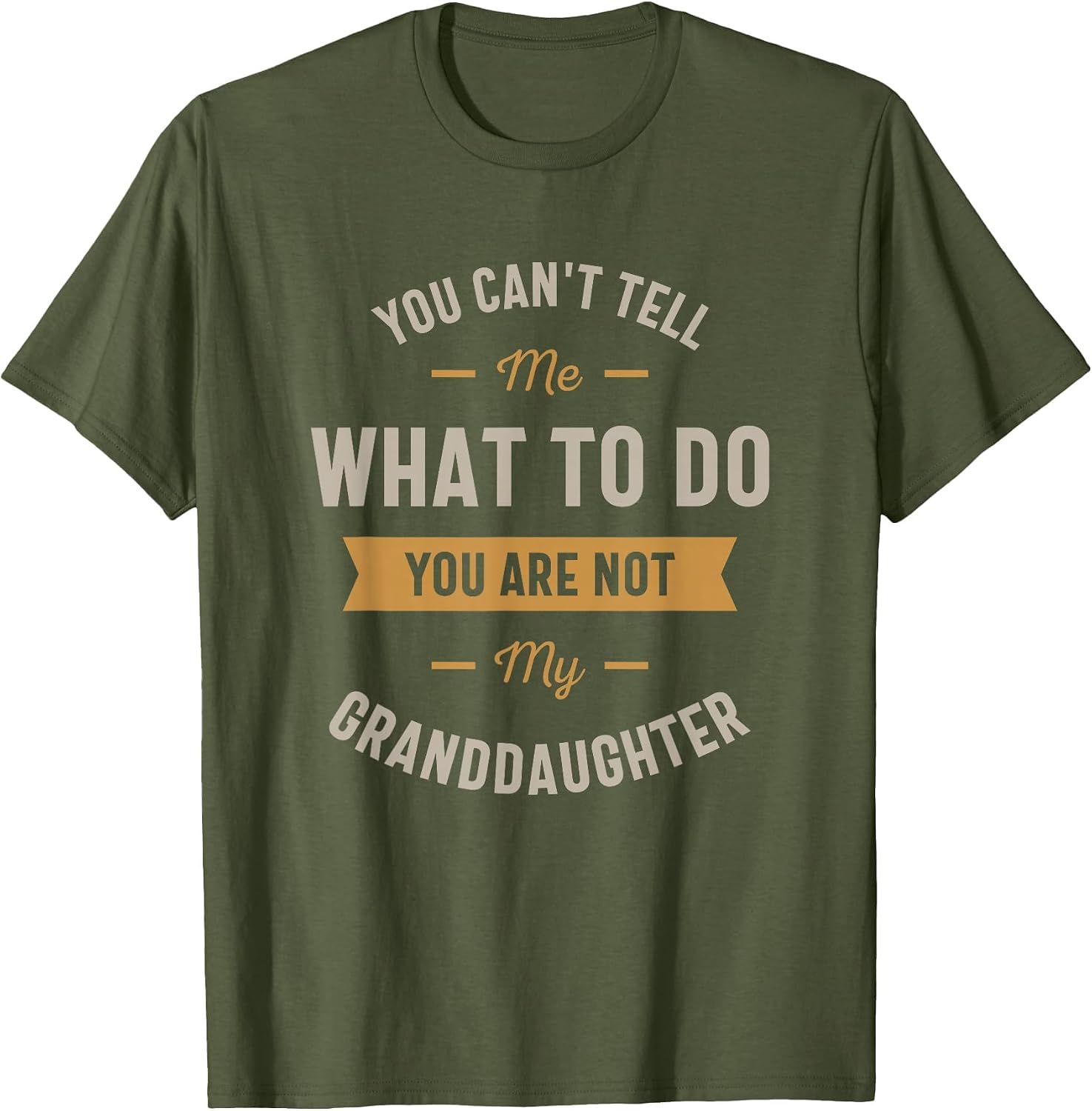 You Can't Tell me What to do You are not My Granddaughter