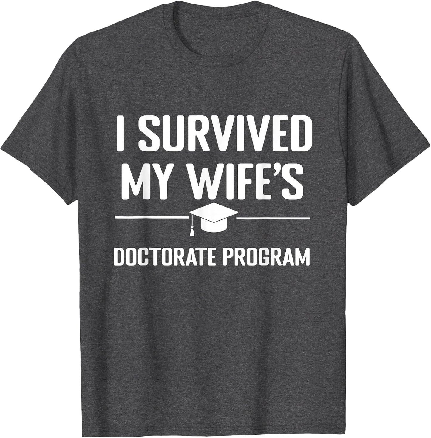 I Survived My Wife's Doctorate Program Funny PhD Husband