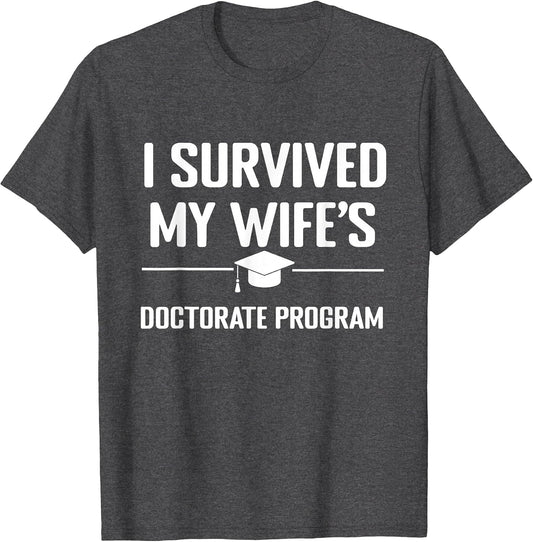I Survived My Wife's Doctorate Program Funny PhD Husband