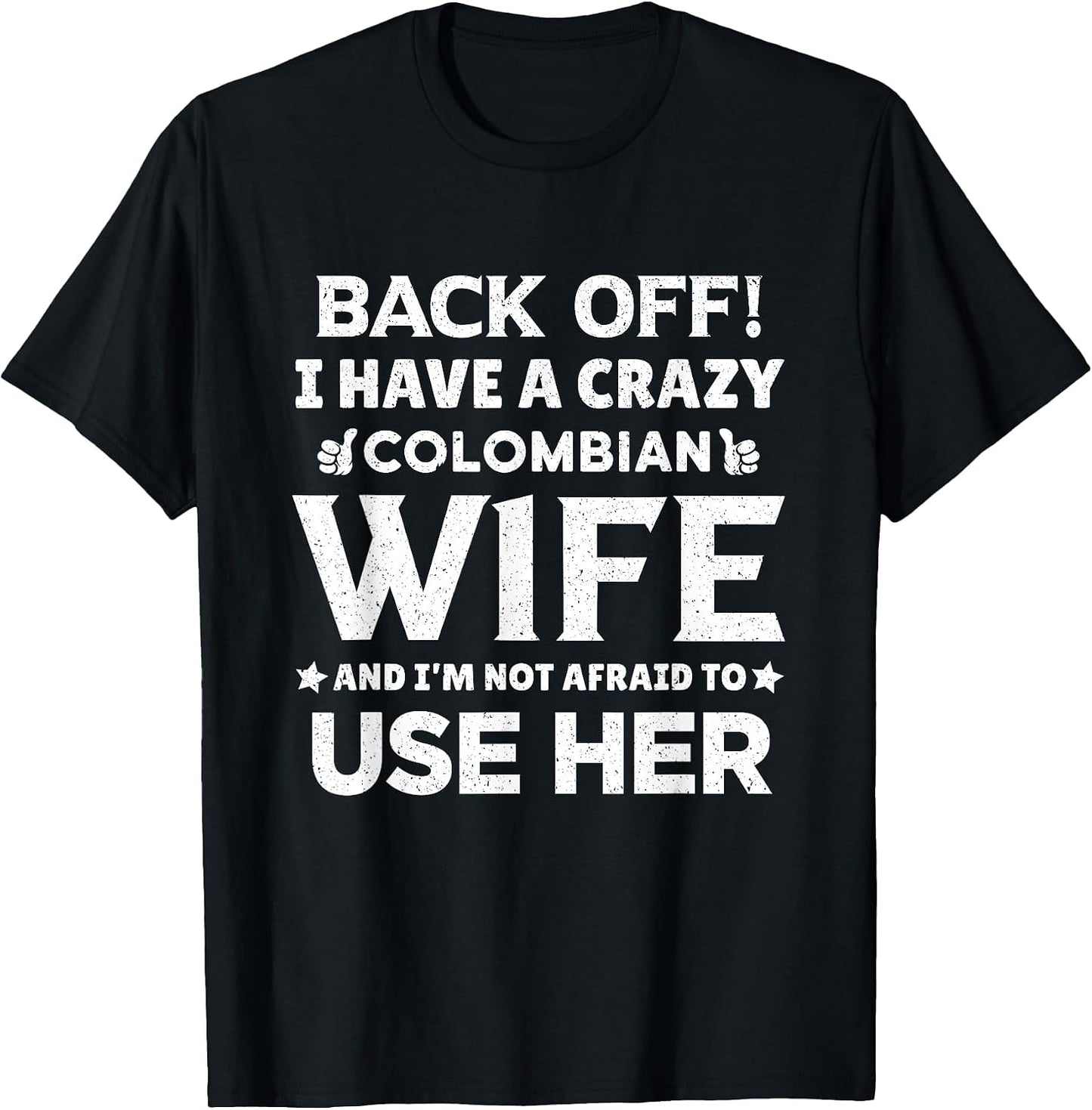 Back Off I Have A Crazy Colombian Wife Funny Husband Gift