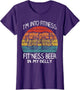 Im into Fitness Fit'ness Beer in My Belly Shirt Workout Gym