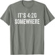 It's 420 Somewhere for Weed Smokers