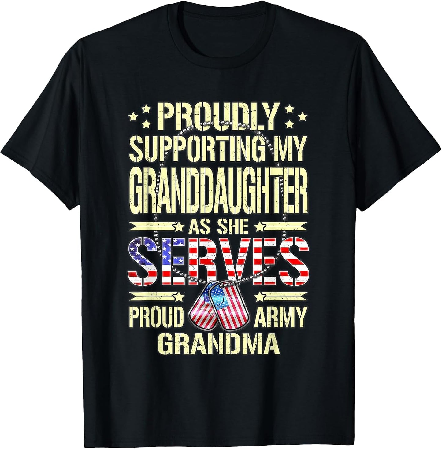 Support My Granddaughter As She Serves - Proud Army Grandma