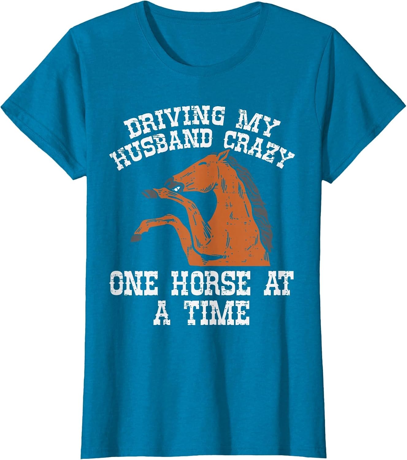 Driving My Husband Crazy One Horse A Time Funny Wife Women