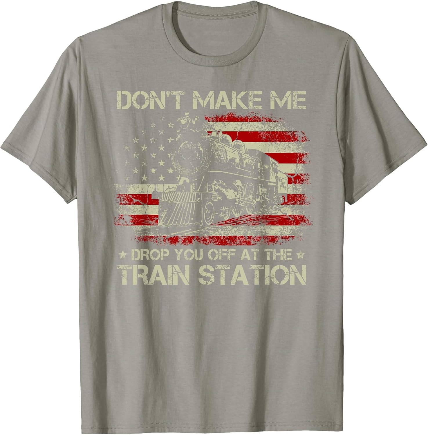 USA Flag Don't Make Me Drop You Off at The Train Station