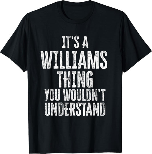 It's A Williams Thing You Wouldn't Understand Family Name