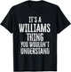 It's A Williams Thing You Wouldn't Understand Family Name
