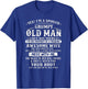 I'm A Spoiled Grumpy Old Man - Awesome Wife Born in July