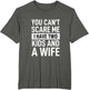 Father Dad Fun You Can´t Scare Me I Have Two Kids and A Wife