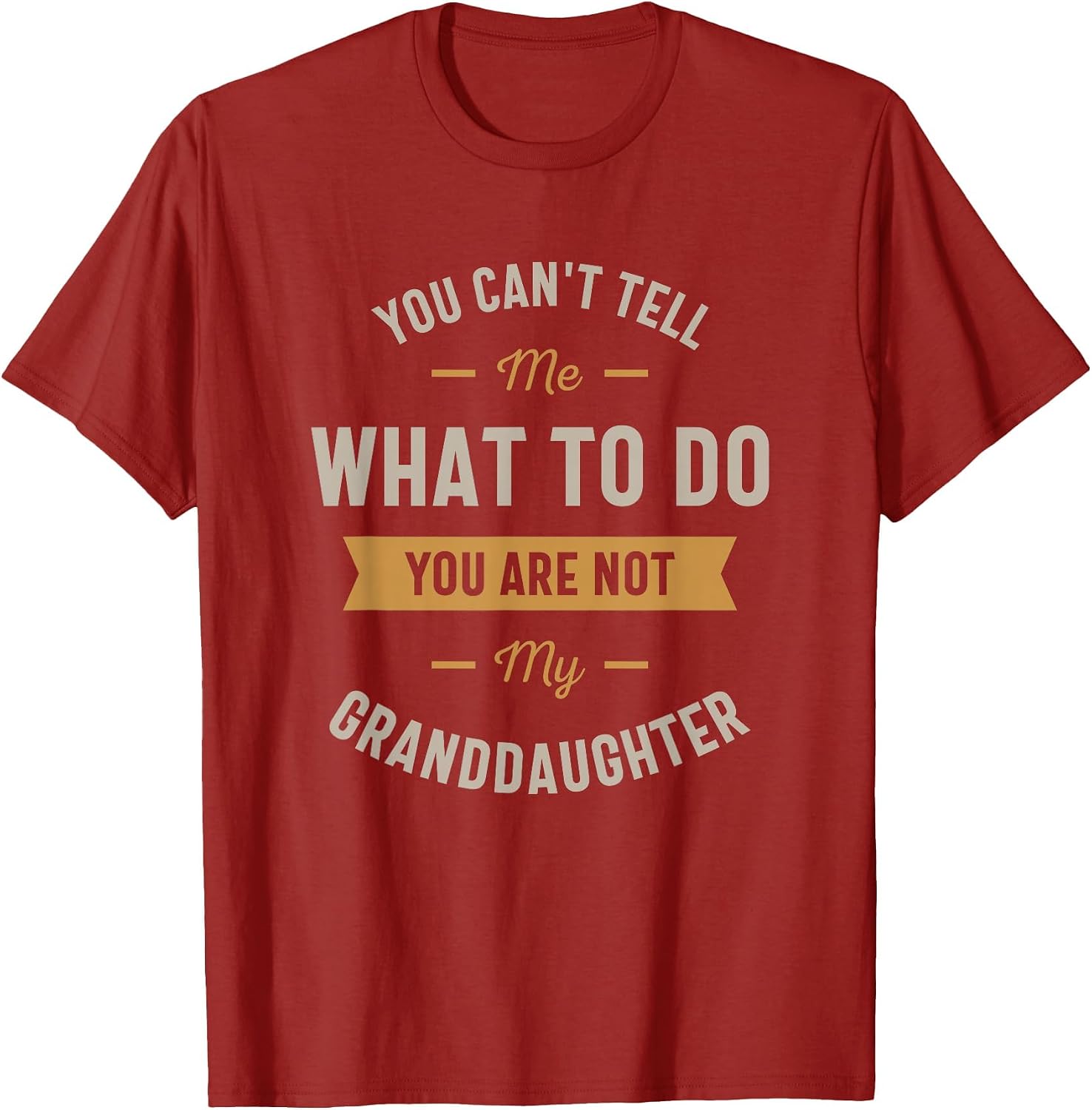 You Can't Tell me What to do You are not My Granddaughter
