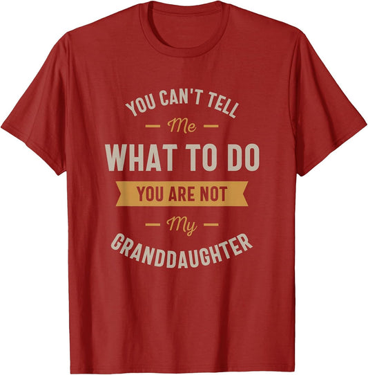 You Can't Tell me What to do You are not My Granddaughter