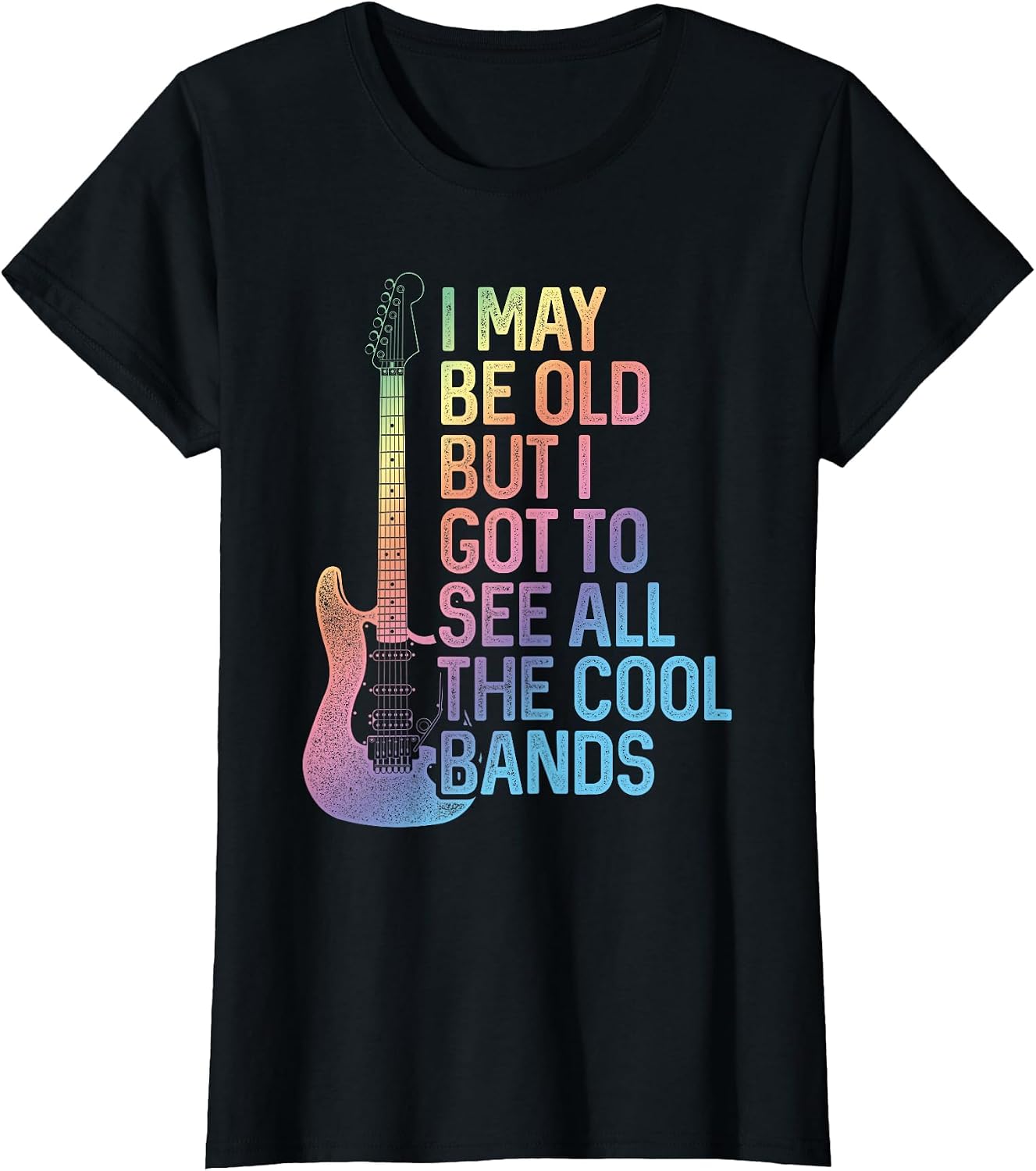 I May Be Old But I Got to See All The Cool Bands Rock