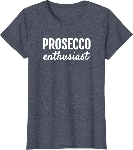 Prosecco Enthusiast Italian Fun Summertime Statement T Shirt