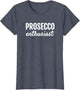 Prosecco Enthusiast Italian Fun Summertime Statement T Shirt