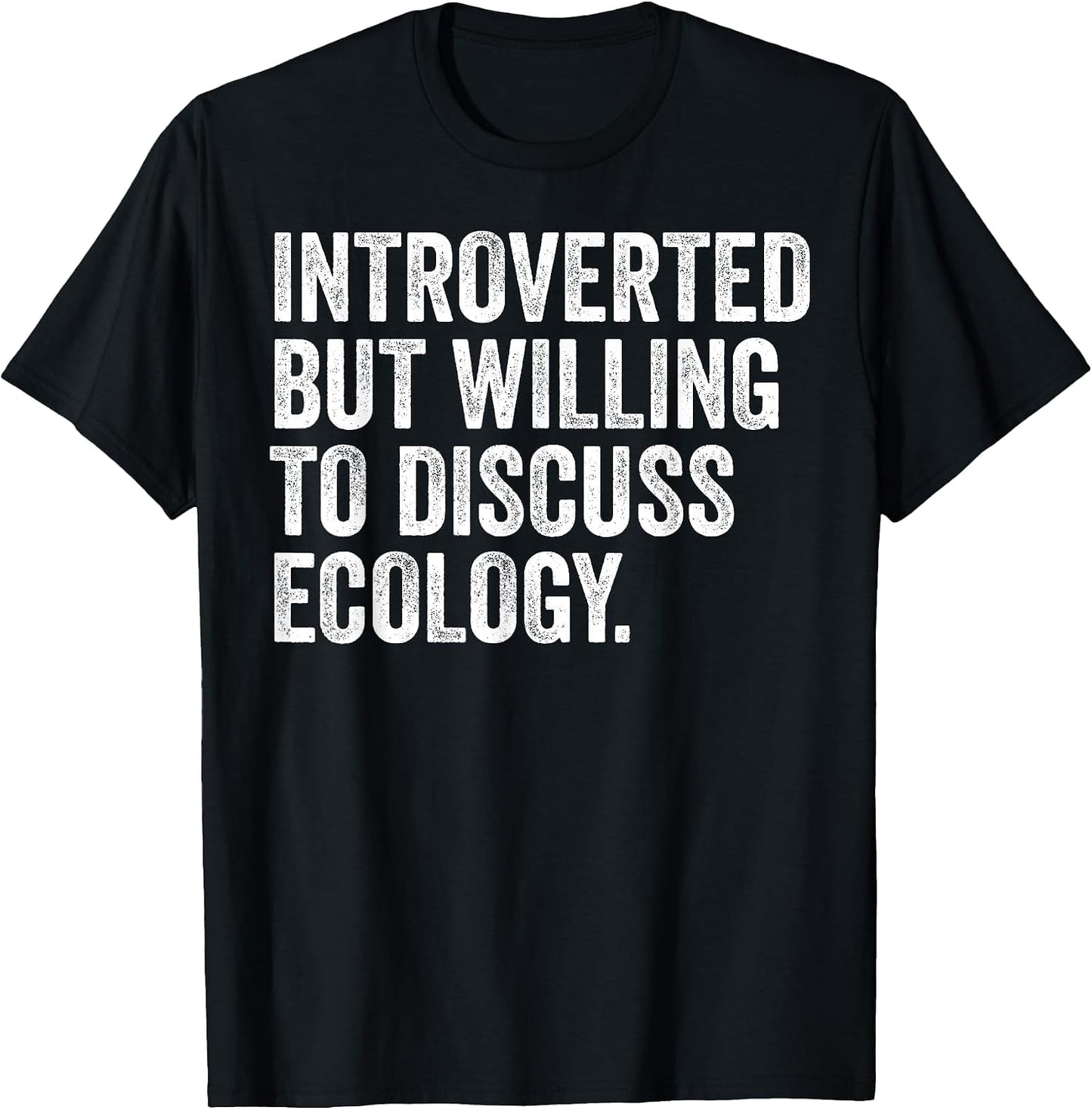 Introverted But Ecology Environmentalism Funny Ecologist