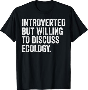 Introverted But Ecology Environmentalism Funny Ecologist