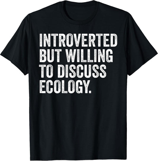 Introverted But Ecology Environmentalism Funny Ecologist