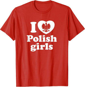 I Love Polish Girls Shirt - Poland Shirt