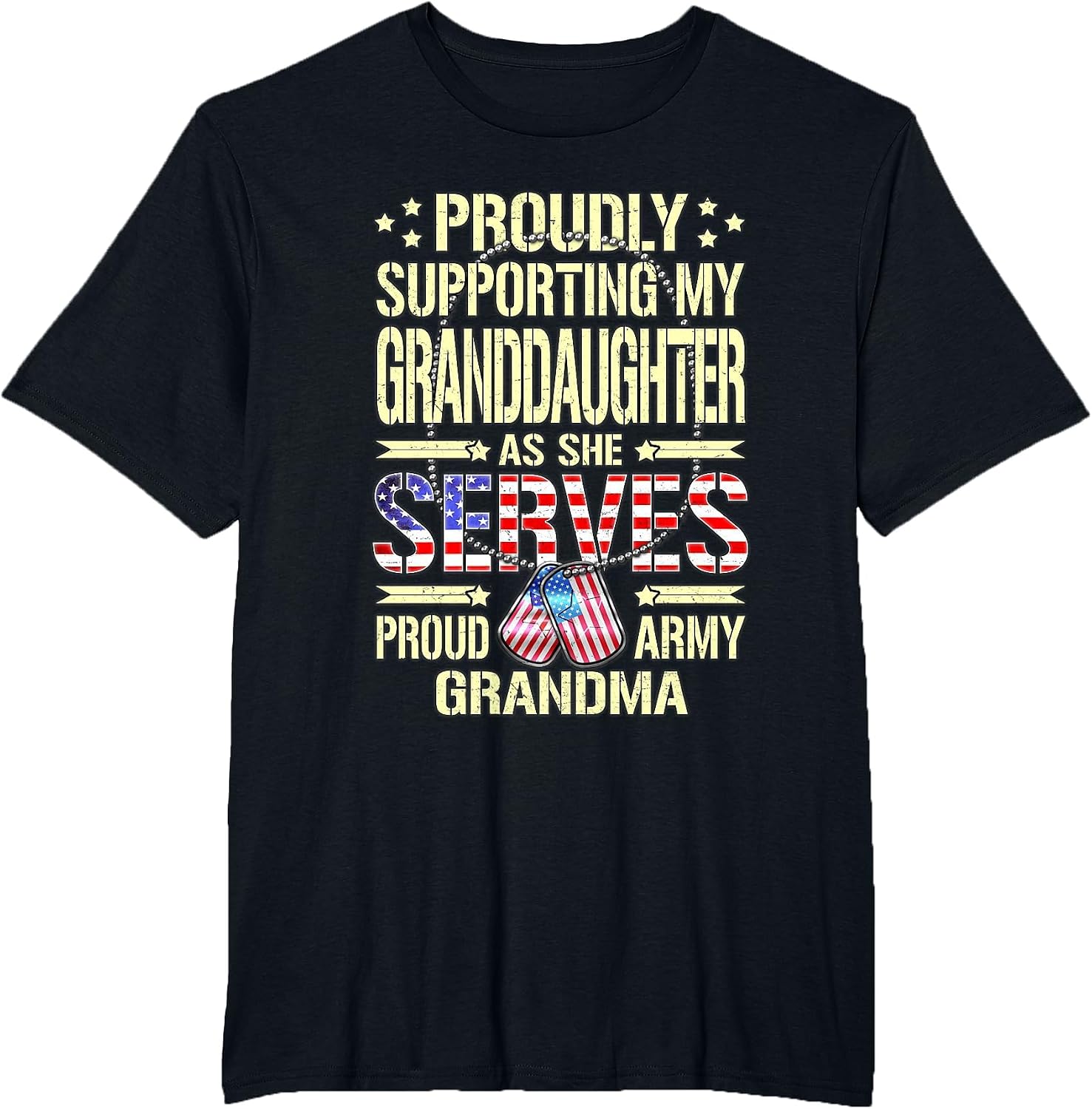 Support My Granddaughter As She Serves - Proud Army Grandma