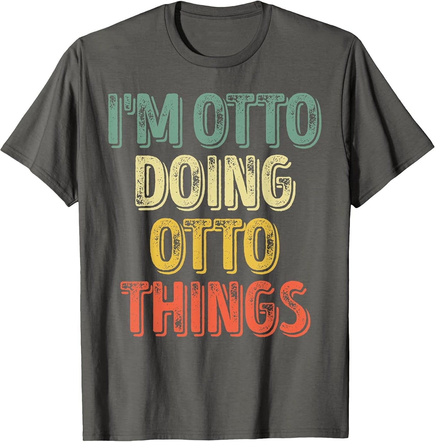 I'm Otto Doing Otto Things Shirt Personalized First Name