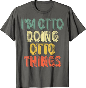 I'm Otto Doing Otto Things Shirt Personalized First Name