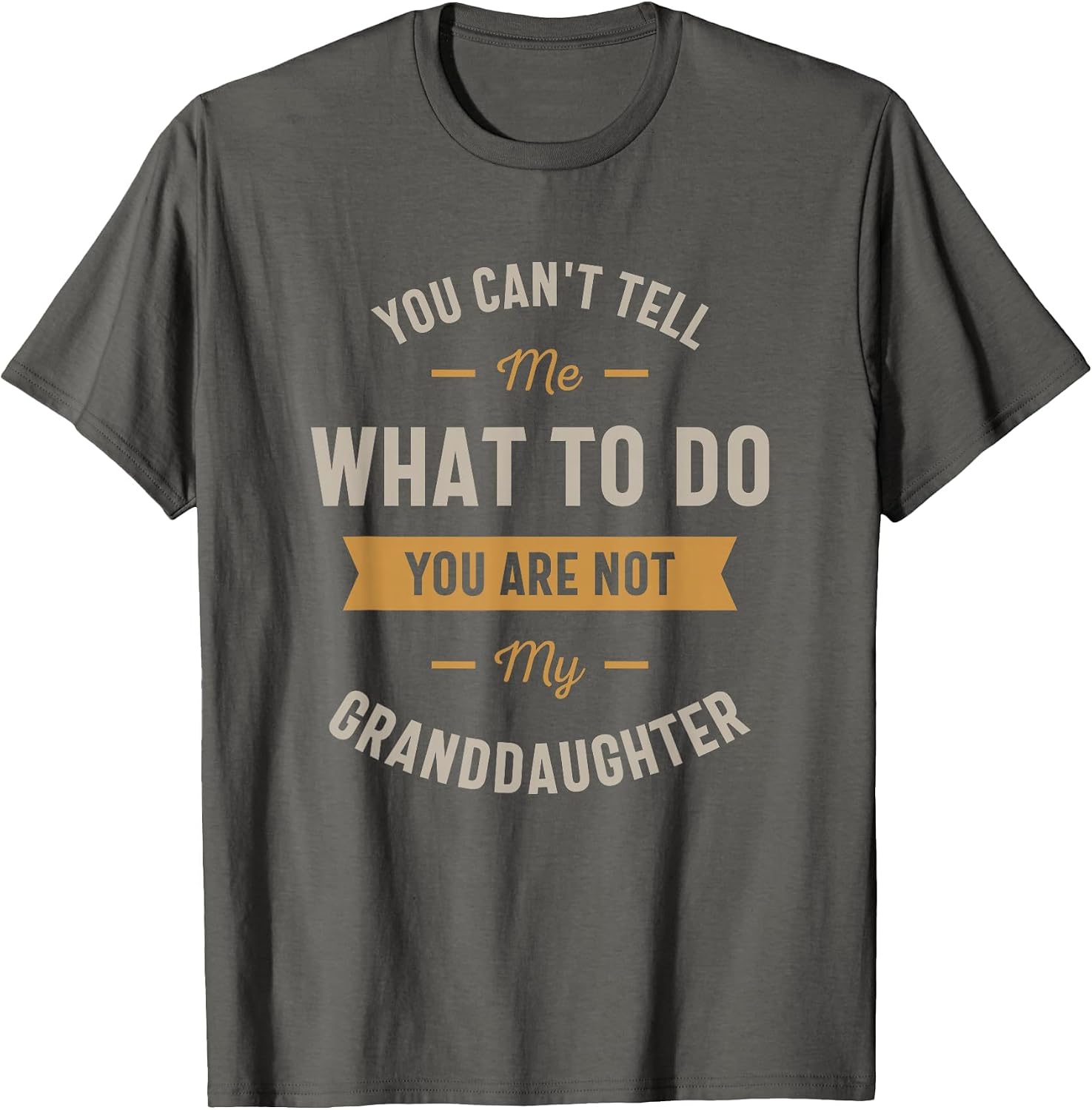 You Can't Tell me What to do You are not My Granddaughter