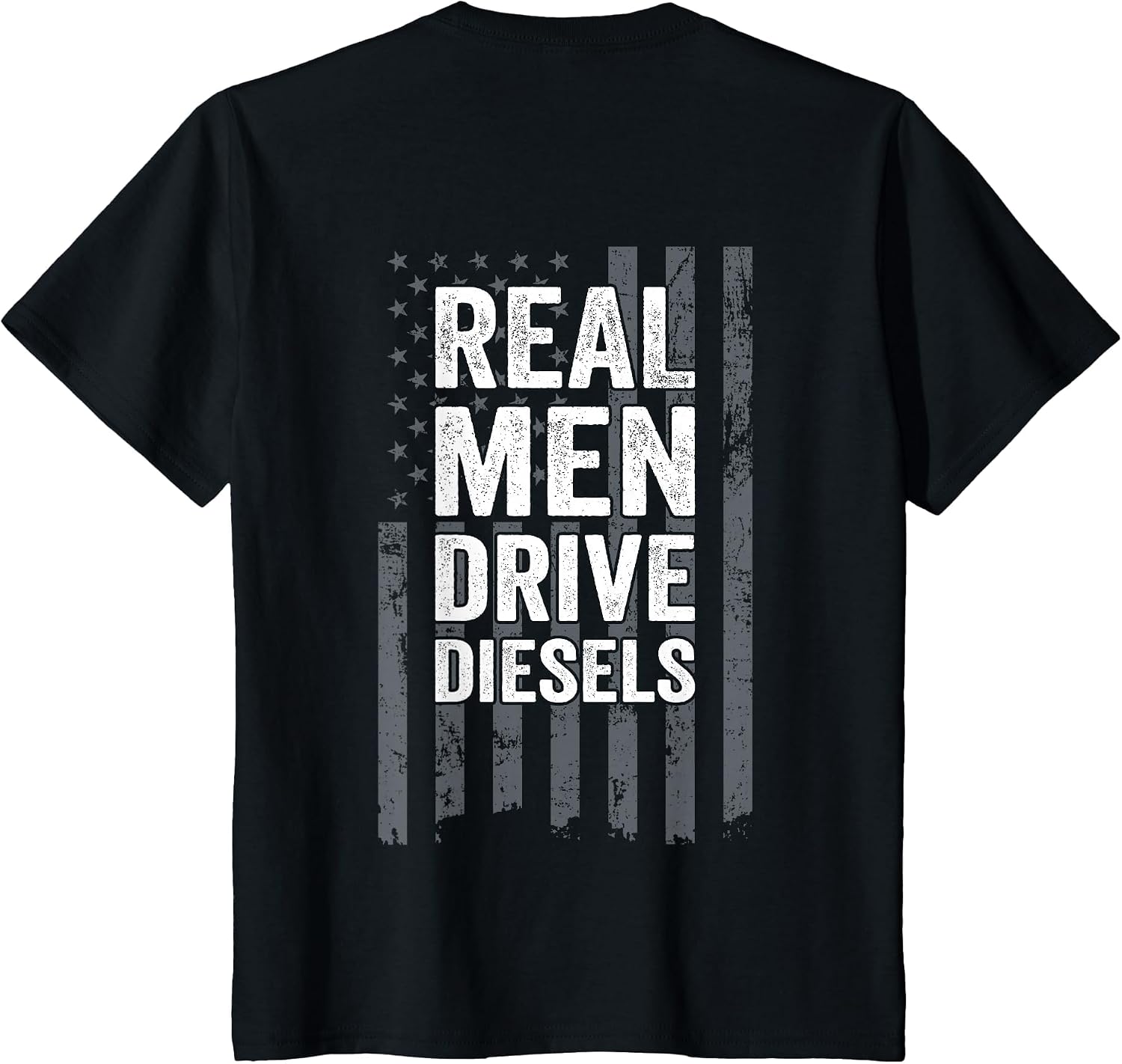 Real Men Drive Diesels Funny Diesel Mechanic Trucker ON Back