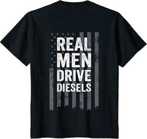 Real Men Drive Diesels Funny Diesel Mechanic Trucker ON Back