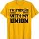 Sticking with My Union Strong for Pro Labor Union Workers