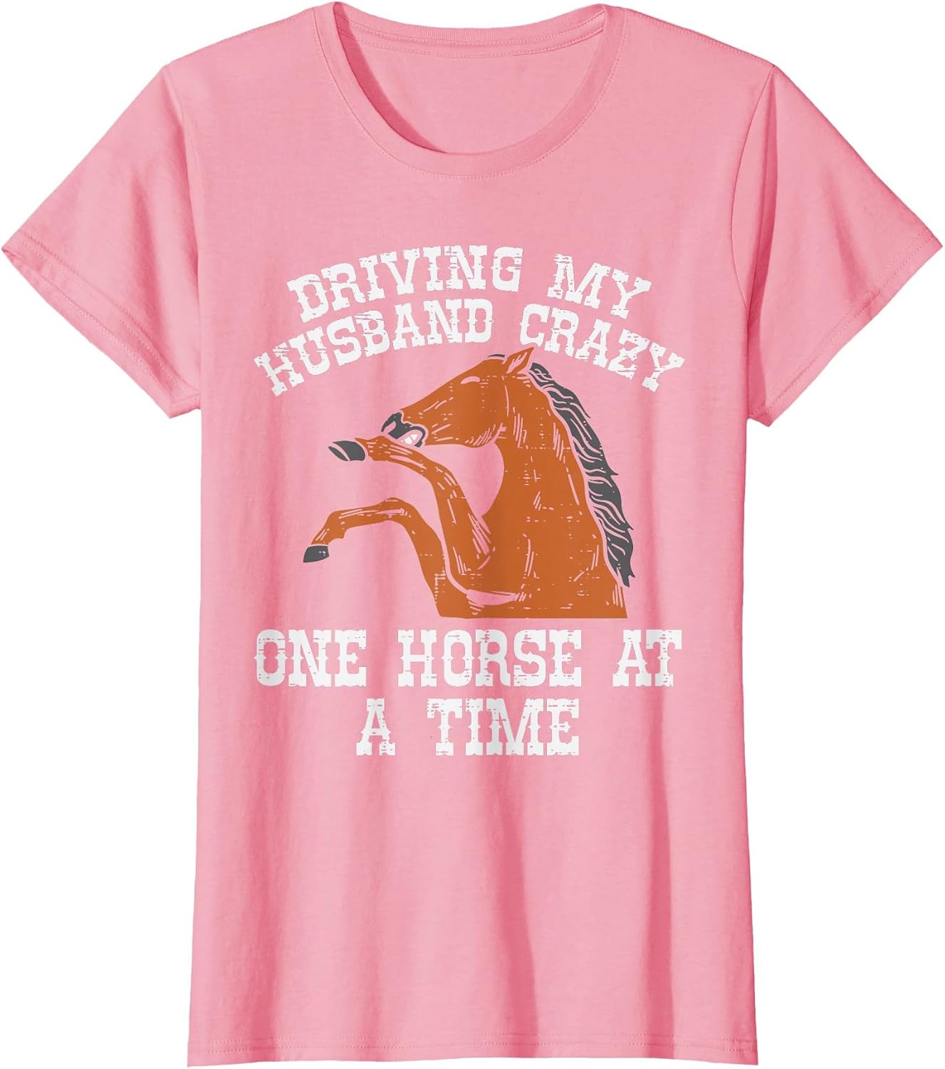 Driving My Husband Crazy One Horse A Time Funny Wife Women