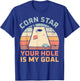 Cornstar Your Hole is My Goal Cornhole Team