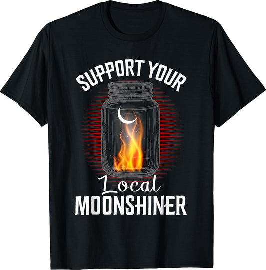 Fire Moonshine Jar Shirt Support Your Local Moonshiner