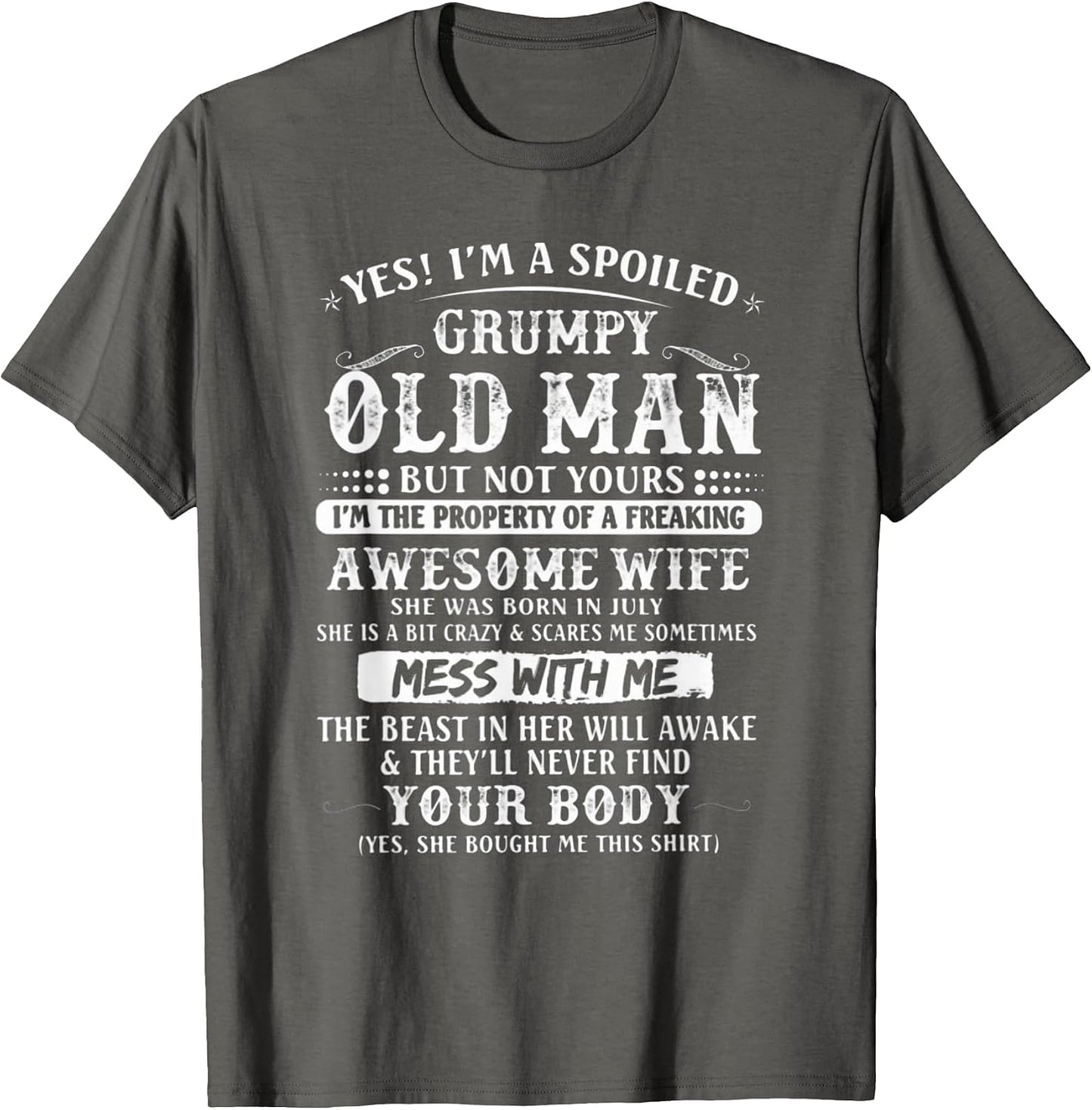 I'm A Spoiled Grumpy Old Man - Awesome Wife Born in July