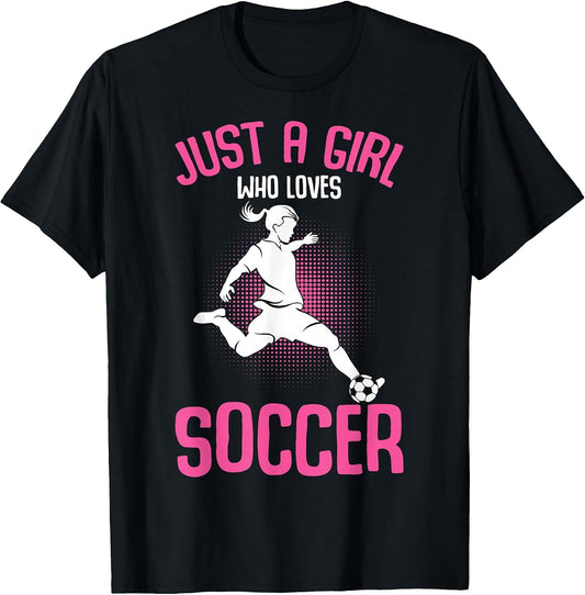 Just a Girl who Loves Soccer Girls Youth Players
