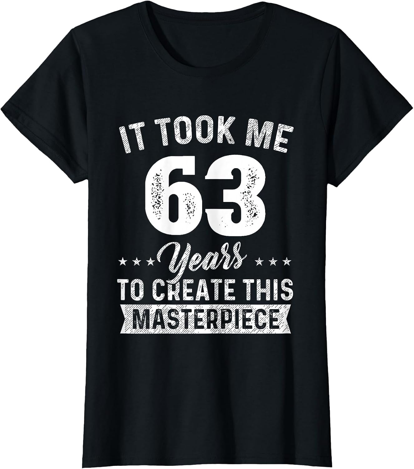It Took Me 63 Years Masterpiece 63rd Birthday 63 Years Old