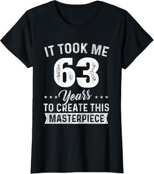 It Took Me 63 Years Masterpiece 63rd Birthday 63 Years Old