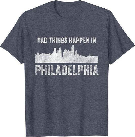 Retro Vintage Bad Things Happen in Philadelphia